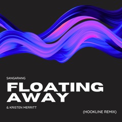 Sangarang, Kristen Merritt - Floating Away (Hookline Remix)