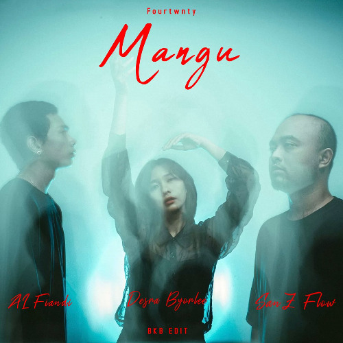 Mangu (AL Fiandi, Desra Byorlee, Sanz Flow BKB Edit)