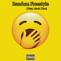 Random Freestyle (ft.Mash Tino)