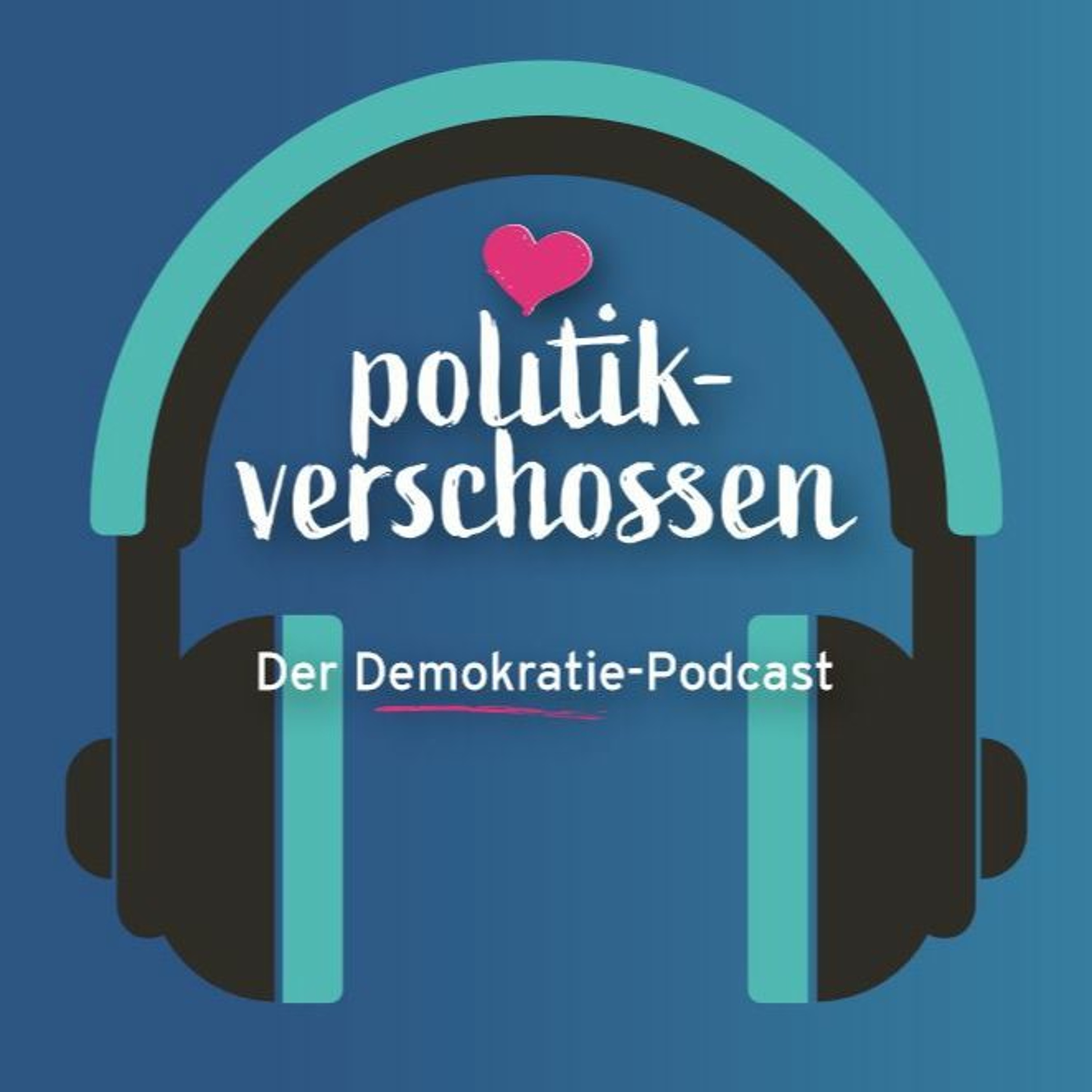 politikverschossen – der Demokratie-Podcast