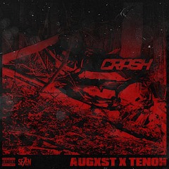 CRASH(AUGXST X TENOH)