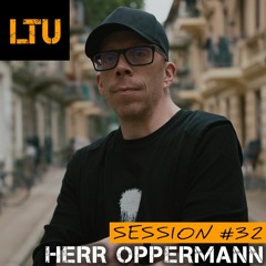 Herr Oppermann - LTU Session #32 | Free Download