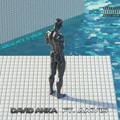 David Anka - Ocean Eyes (feat Amvis)