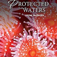 GET KINDLE PDF EBOOK EPUB A Field Guide to Marine Life of the Protected Waters of the Salish Sea by