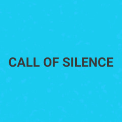 CALL OF SILENCE