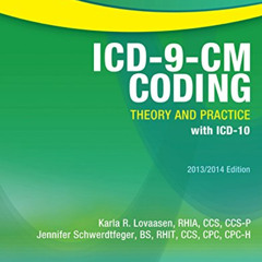 [Get] EBOOK 📍 ICD-9-CM Coding: Theory and Practice with ICD-10, 2013/2014 Edition -