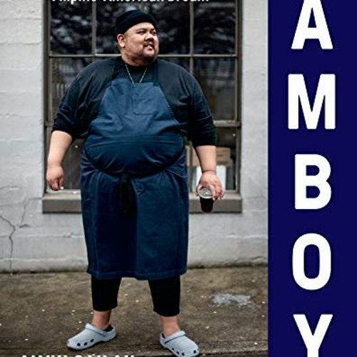 ACCESS [EBOOK EPUB KINDLE PDF] Amboy: Recipes from the Filipino-American Dream by  Al