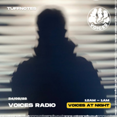 Tuffnotes - 25/08/25 - [Voices Radio]