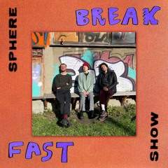 Sphere Breakfast Show - 10.02.2024