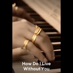 How Do I Live Without You?