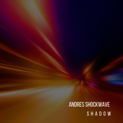 Andres Shockwave - Shadow (Only Bandcamp)