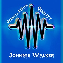Johnnie Walker - Gangsta Pi$tol & Quality (prod. Flexus)