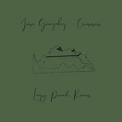 Jose Gonzalez - Crosses (Lazy Pinch Remix) [FREE DL]