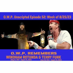 O.W.P. Unscripted Episode 52: Week of 8/25/23
