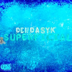 Dendas YK - SUPERFICIAL