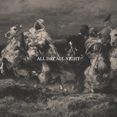 All day all night