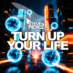 Turn Up Your Life