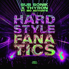 Sub Sonik & Thyron ft. MC Activate - Hardstyle Fanatics
