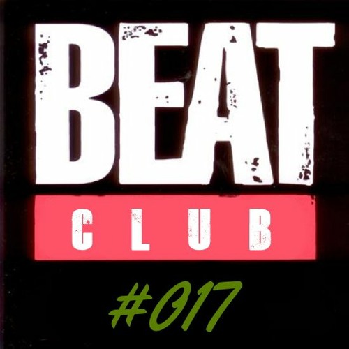 Beat Club Radio - Episode #017