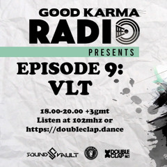 Good Karma Radio Ep 9 with VLT