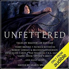 View PDF EBOOK EPUB KINDLE Unfettered: Tales By Masters of Fantasy by  Terry Brooks,Patrick Rothfuss