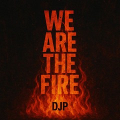 We Are The Fire