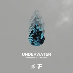 Tom Ferry - Underwater(feat. EVALINA)