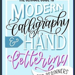 [READ EBOOK]$$ ⚡ The Ultimate Guide to Modern Calligraphy & Hand Lettering for Beginners Online