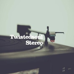 Twistedsoul Stereo: July
