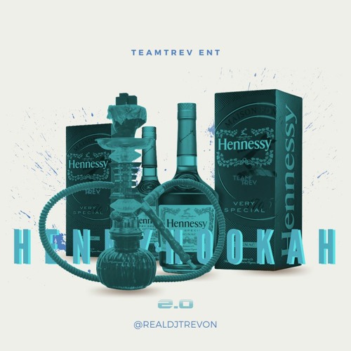 Henny & Hookah 2.0 - DJ Trevon