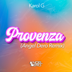 Karol G - Provenza (Angel Dero Remix) -FREE DOWNLOAD-