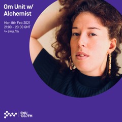 Om Unit w/ Alchemist - 8th FEB 2021