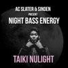 Night Bass Energy: Taiki Nulight Night Bass Energy: Taiki Nulight
