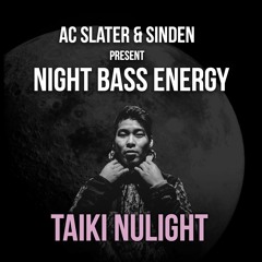 Night Bass Energy: Taiki Nulight