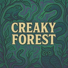 Creaky Forest