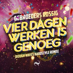 Gebroeders Rossig - Vier Dagen Werken Is Genoeg (Rough Waves Remix) - CARNAVAL 2025