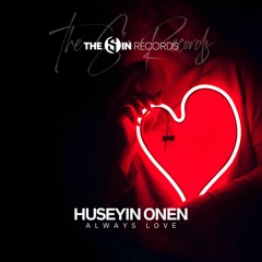 Huseyin Onen - Always Love - NOW EXCLUSIVELY ON SPOTIFY & BEATPORT