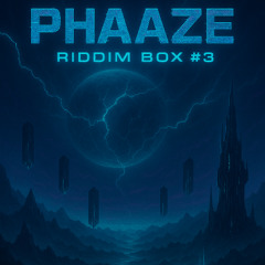 PHAAZE : Riddim box #3