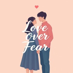 Love Over Fear