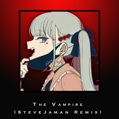 The Vampire feat. Otomachi Una [SteveJaman Remix]