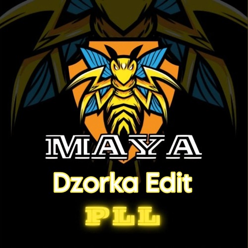PLL - Maya ( Dzorka Edit )