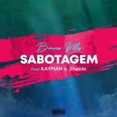 Sabotagem (ft KAYMAN & Shelcia)