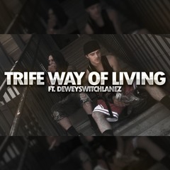 Rsleazy - Trife Way Of Living (Ft. DeweySwitchLanez)