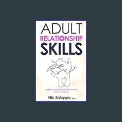 #^Ebook 📚 Adult Relationship Skills: Build Trust and Deepen Connection with Your Partner (Mental &