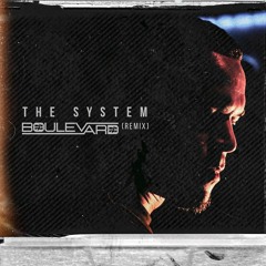 The System (Boulevard Remix)