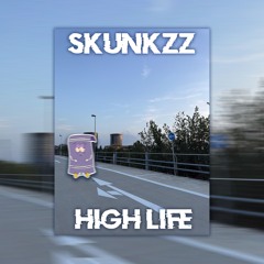 High Life - SkunkZz
