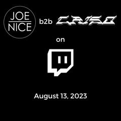 Joe Nice & Criso - Twitch - August 13, 2023