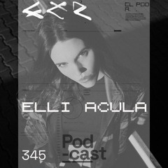CLR Podcast 345 I Elli Acula