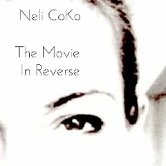 Neli CoKo - The Movie In Reverse