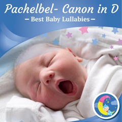 Pachelbel Canon in D Lullaby Baby Sleep Music Songs To Put Babies To Sleep